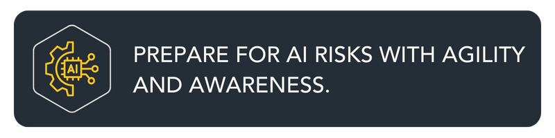 Prepare for AI risks with agility and awareness