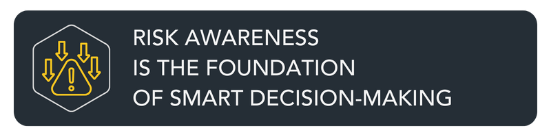 Risk awareness is the foundation of smart decision-making