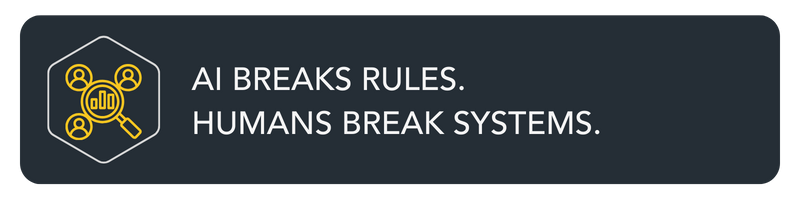 W3 AI breaks rules. Humans break systems