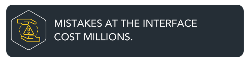 W8 Mistakes at the interface cost millions