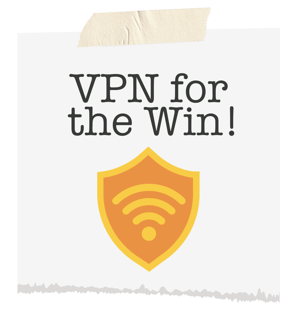 sticky note that says VPN for the Win!