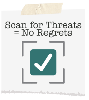 Sticky note that says Scan Threats = No Regrets!